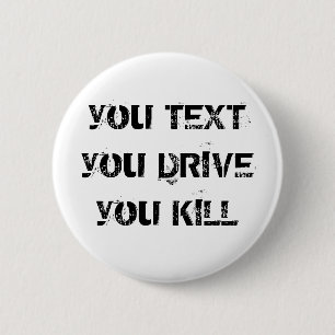 Badge Rond 5 Cm vous TEXTE vous VOUS CONDUISEZ MISE À MORT