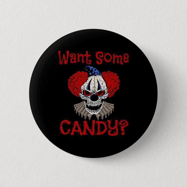 Badge Rond 5 Cm Vous Voulez Un Peu De Candy Effrayant Mal Distress (Devant)