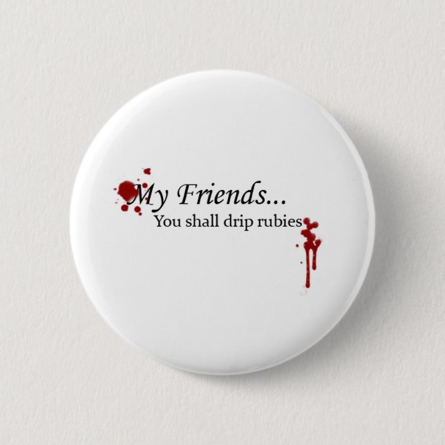Badge Rond 5 Cm Vous vous égoutterez des rubis (Devant)