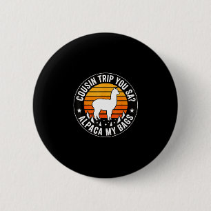Badge Rond 5 Cm Voyage avec cousin tu dis lama mes valises 