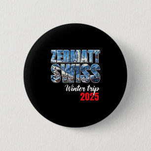 Badge Rond 5 Cm Voyage d'hiver à Zermatt Suisse 2025 Ski Alpes sui