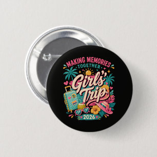 Badge Rond 5 Cm Voyage entre filles 2026 Créer des souvenirs ensem