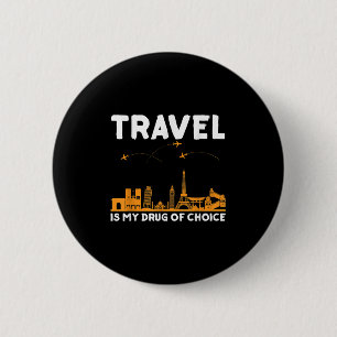 Badge Rond 5 Cm Voyage Est Ma Drogue De Choix Hommes Femmes Aventu