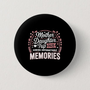 Badge Rond 5 Cm Voyage mère fille 2025 Vacances mère fille Tr
