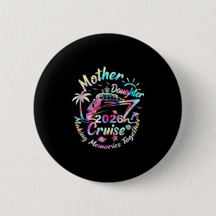 Badge Rond 5 Cm Voyage mère fille Croisière 2026 Maman fille drôle