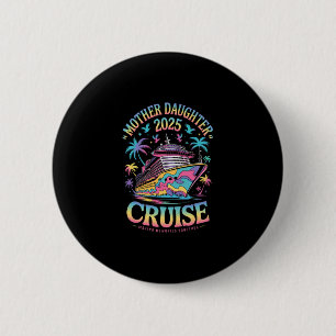 Badge Rond 5 Cm Voyage mère fille en croisière 2025 Maman fille dr