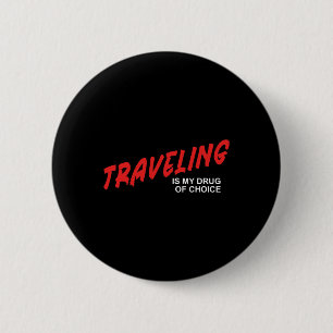 Badge Rond 5 Cm Voyager est ma drogue de choix - Évasion de vacanc