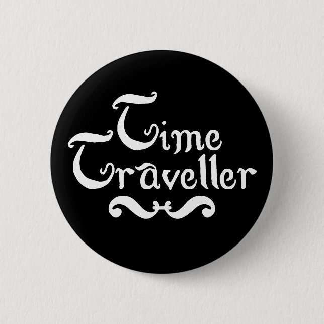 Badge Rond 5 Cm Voyageur de temps (Devant)