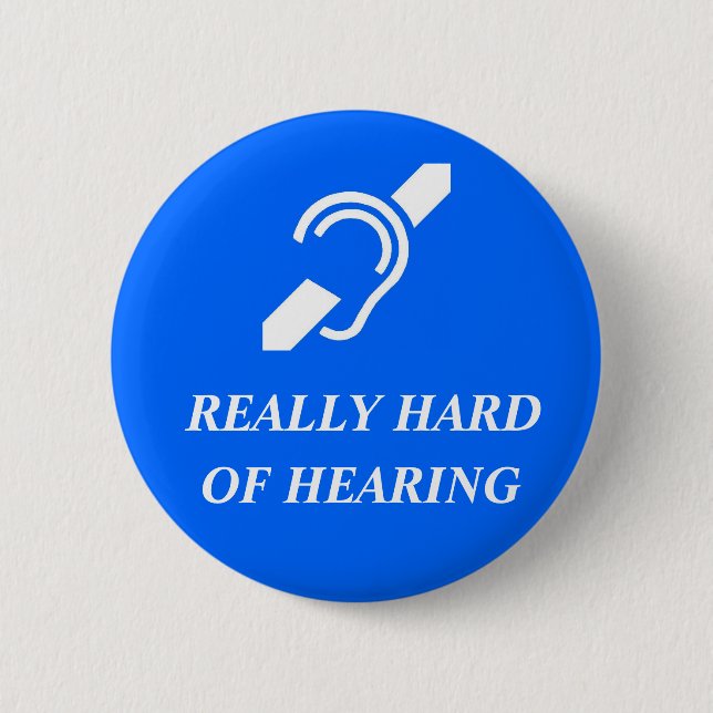 Badge Rond 5 Cm Vraiment dur de l'audition (Devant)