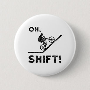 Badge Rond 5 Cm VTT, Vélo de Montagne, Drôle, Oh Shift 