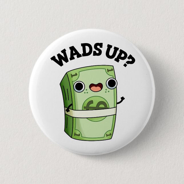 Badge Rond 5 Cm Wads Up Funny Money Pun (Devant)