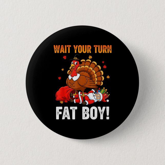 Badge Rond 5 Cm Wait Your Turn Funny Thanksgiving Turkey Santa Hol (Devant)