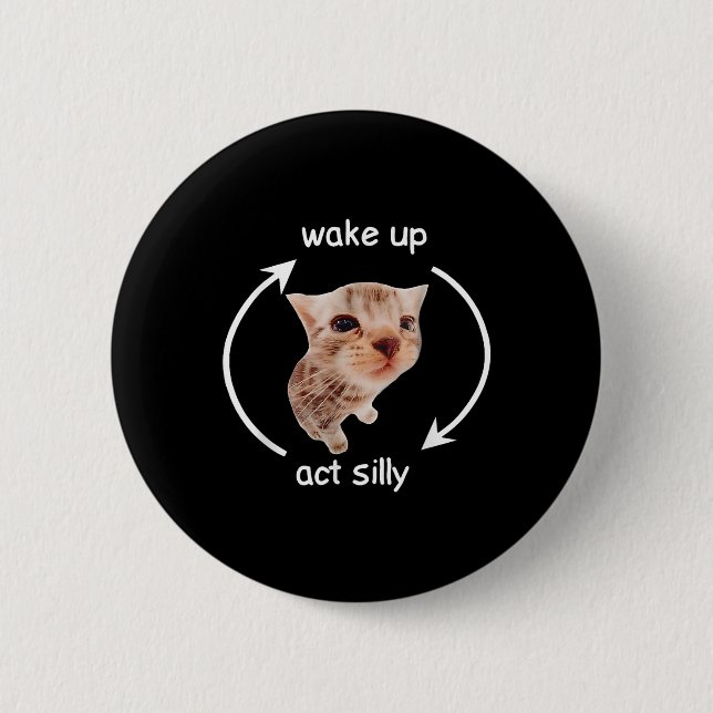 Badge Rond 5 Cm Wake Up Act Silly _ Pleurant Mème de chat banane (Devant)