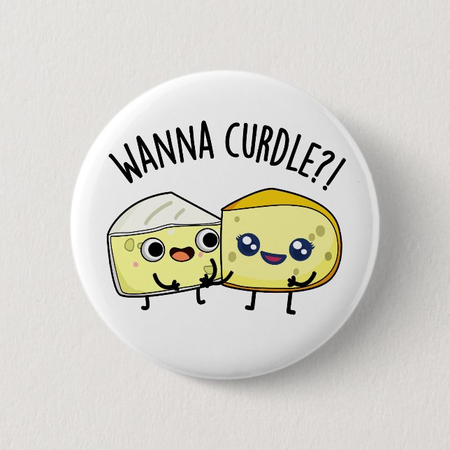 Badge Rond 5 Cm Wanna Curdle Funky Cheese Puns (Devant)