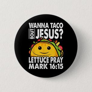 Badge Rond 5 Cm Wanna Taco Bout Jesus Cinco De Mayo Faisons la fêt