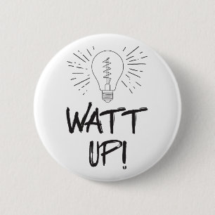 Badge Rond 5 Cm Watt ! Humour de la Science
