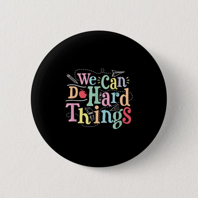 Badge Rond 5 Cm We Can Do Hard Things Motivational Education Schoo (Devant)