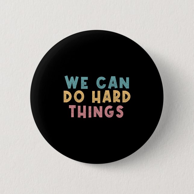 Badge Rond 5 Cm We Can Do Hard Things Motivational Teacher  (Devant)