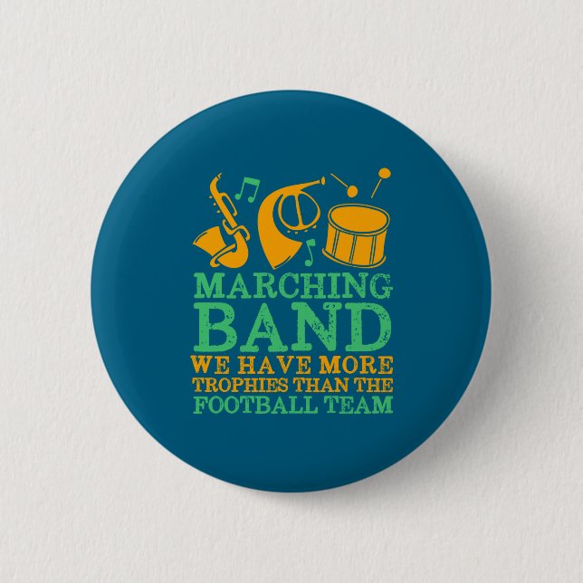 Badge Rond 5 Cm We Have More Trophies Funny Marching Band  (Devant)