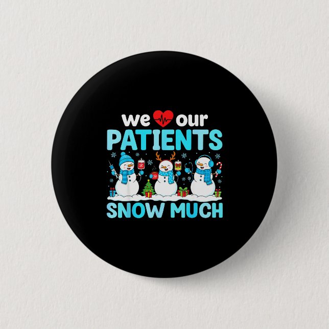 Badge Rond 5 Cm We Love Our Patients Snow Much Funny Snowman Chris (Devant)