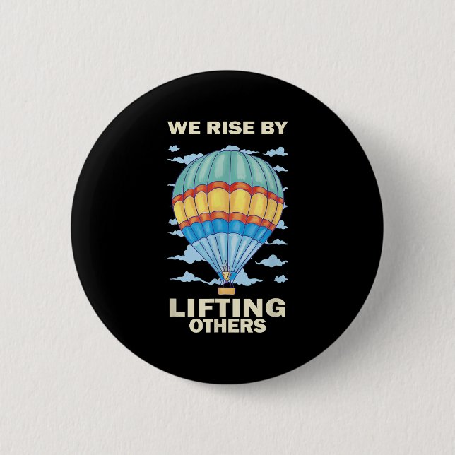 Badge Rond 5 Cm We Rise By Lifting Others Insrational Hot Air Ball (Devant)