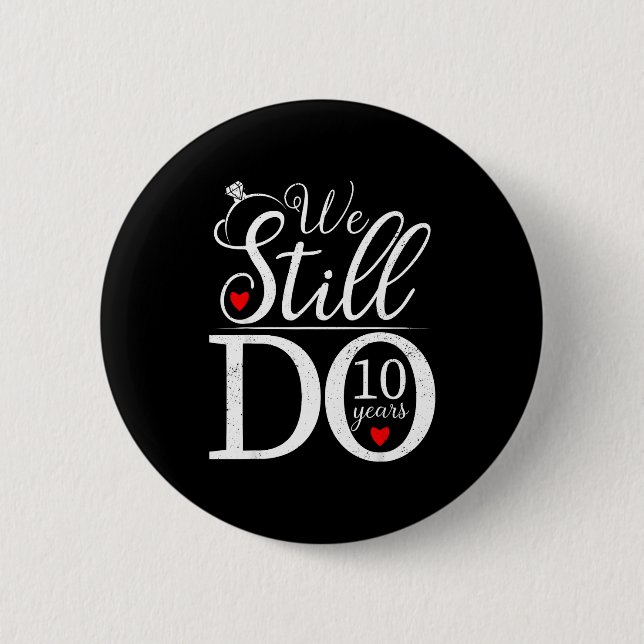 Badge Rond 5 Cm We Still Do 10 Years Couple Shirt 10th Wedding Ann (Devant)
