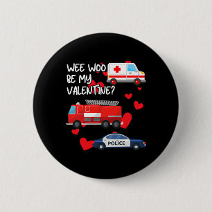 Badge Rond 5 Cm Wee Woo Sois Ma Saint-Valentin Camion de Pompiers