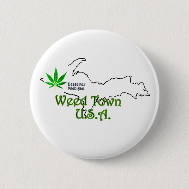 Badge Rond 5 Cm Weed Town U.S.A. Button, Bessemer Michigan (Devant)