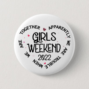 Badge Rond 5 Cm Week-end Filles 2022 Apparemment Nous Sommes Diffi