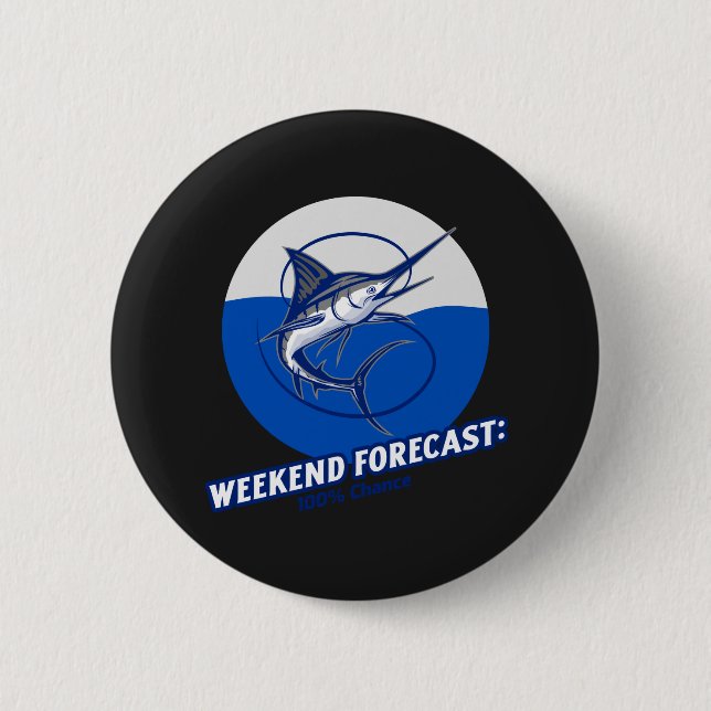 Badge Rond 5 Cm Weekend Forecast  100% Chance  (Devant)