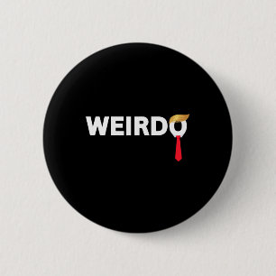 Badge Rond 5 Cm Weirdo Donald Trump Étrange Vieux Homme drôle Anti