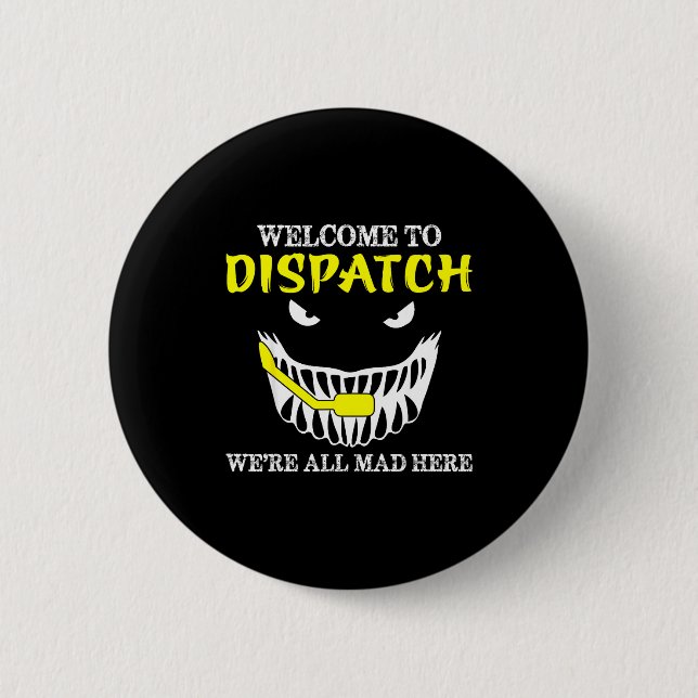 Badge Rond 5 Cm Welcome To Dispatch Funny 911 Dispatch Halloween S (Devant)