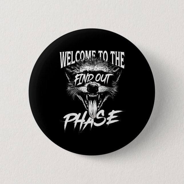 Badge Rond 5 Cm Welcome To The Find Out Phase Funny Nge Quote  (Devant)