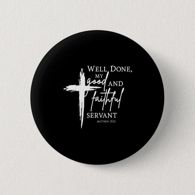 Badge Rond 5 Cm Well Done Good And Faithful Servant Christian Bibl (Devant)