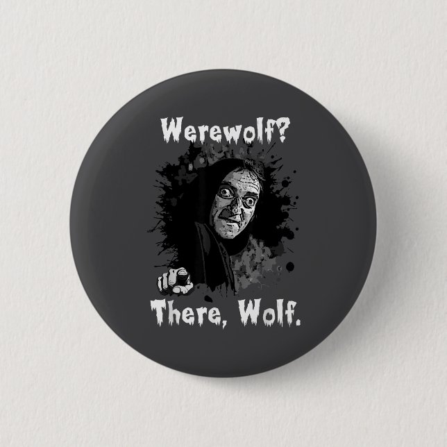 Badge Rond 5 Cm Werewolf_ There, Wolf. Funny Abby Normal Retro Com (Devant)