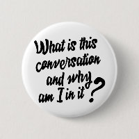 What is this Conversation and Why am I in it?