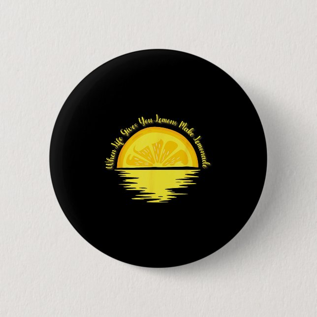 Badge Rond 5 Cm When Life Gives You Lemons Make... - Lemonade  (Devant)