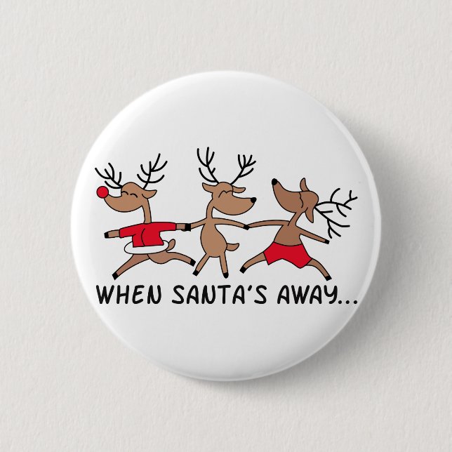 Badge Rond 5 Cm When Santa's Away (Devant)