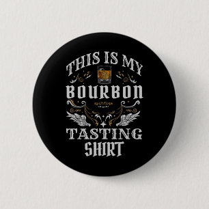 Badge Rond 5 Cm Whiskey Drôle C'Est Ma Dégustation Bourbon
