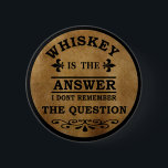 Badge Rond 5 Cm whiskey funny quotes vintage<br><div class="desc">This original funny whiskey quotes vintage distressed old-looking textbase design with awesome typography font lettering is a great birthday, holiday, and Christmas gift idea for scotch and whiskey flavor lovers! The best whiskey slogan illustration for your wardrobe passion collection! You will look great in this amazing artwork especially if you...</div>