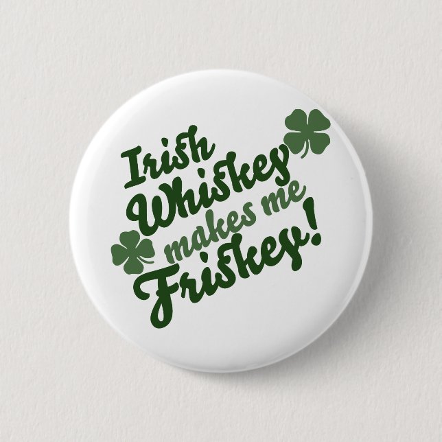 Badge Rond 5 Cm Whiskey irlandais me rend Friskey (Devant)