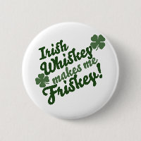 Whiskey irlandais me rend Friskey