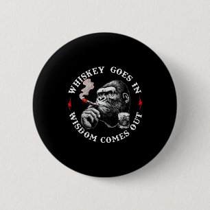 Badge Rond 5 Cm Whisky Entre Sagesse Sort Drôle Singe (sur