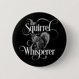 Badge Rond 5 Cm Whisperer d'écureuil - amusant amoureux d'écureuil