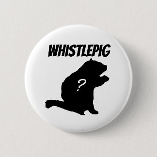 Badge Rond 5 Cm Whistlepig ?