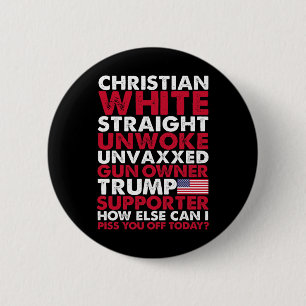 Badge Rond 5 Cm White Straight Unwoke Unvaxxxxxxxxe Trump Supporte