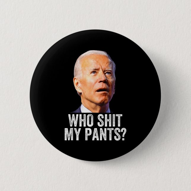 Badge Rond 5 Cm Who My Pants - Anti Joe Biden Tee - Funny Conserva (Devant)