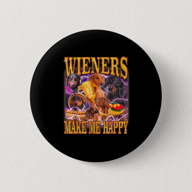 Badge Rond 5 Cm Wieners Make Me Happy Funny Dachshund Dog Lover  (Devant)