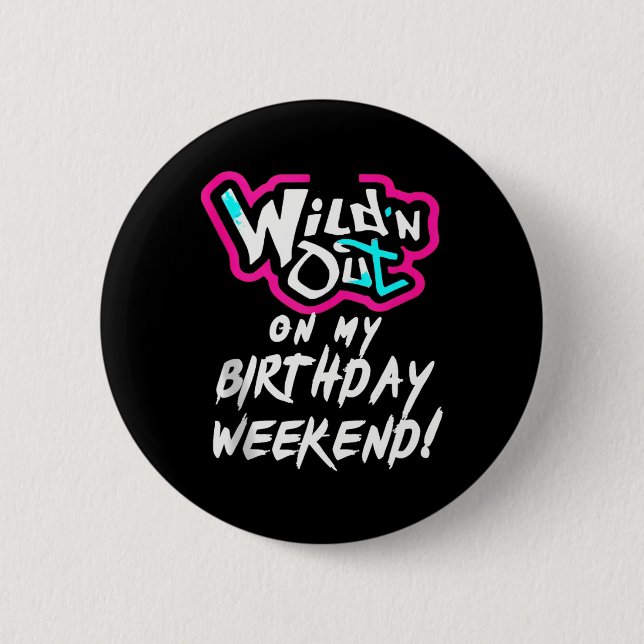 Badge Rond 5 Cm Wildn Out Sur Mon Anniversaire Week-End Fun Cute V (Devant)