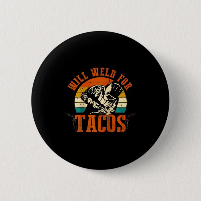 Badge Rond 5 Cm Will Weld Tacos Welder Funny Welding Costume Weld  (Devant)